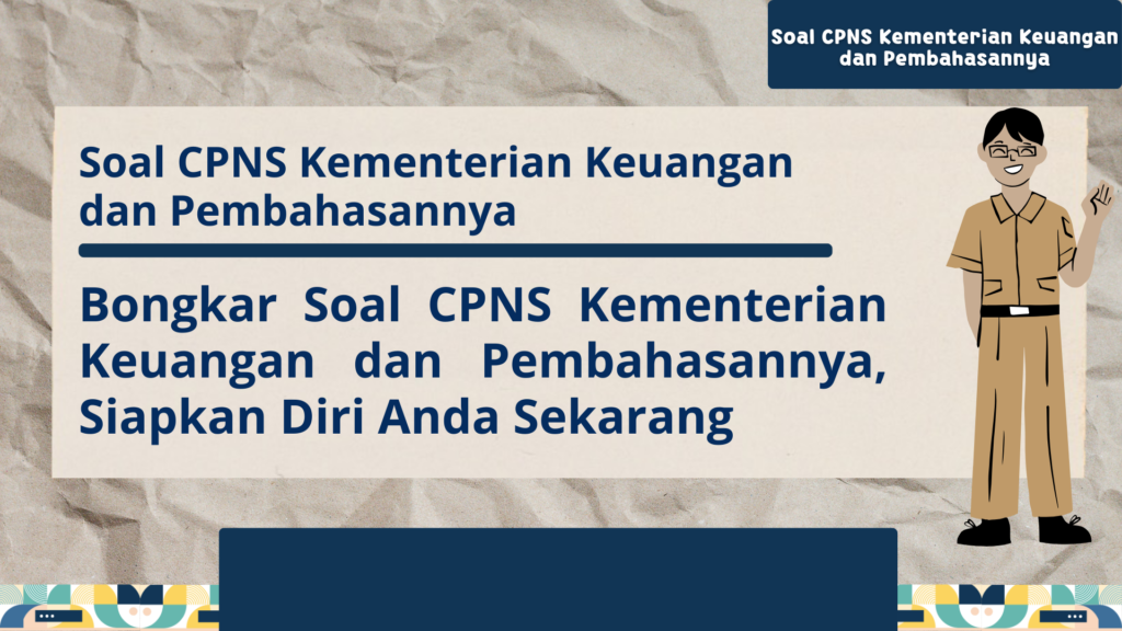 Soal CPNS Kementerian Keuangan dan Pembahasannya