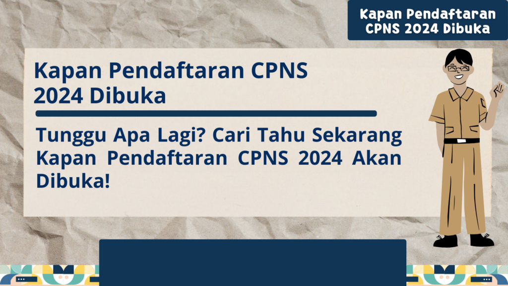 Kapan Pendaftaran CPNS 2024 Dibuka Tunggu Apa Lagi? Cari