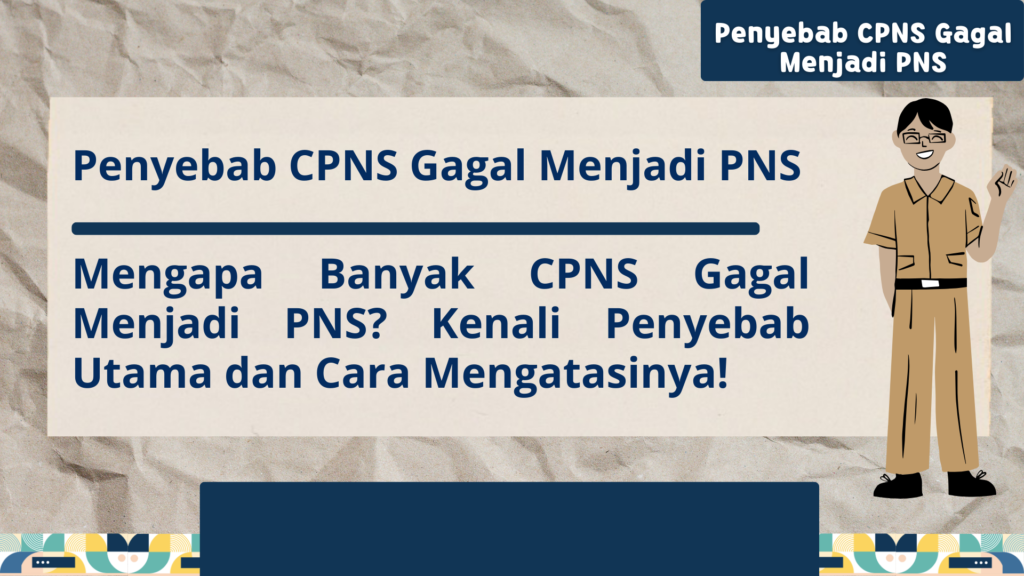 Penyebab CPNS Gagal Menjadi PNS