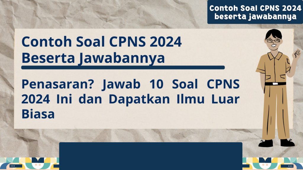 Contoh Soal CPNS 2024 beserta jawabannya