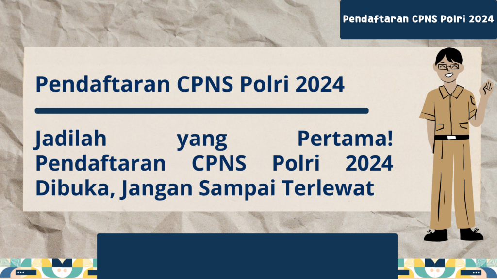 Pendaftaran CPNS Polri 2024