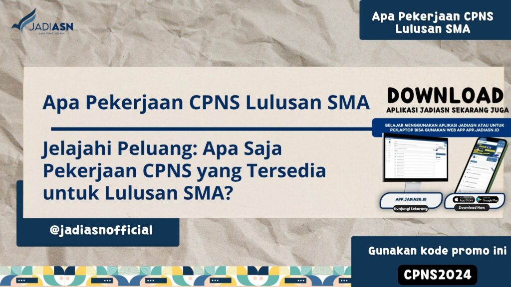 Apa Pekerjaan CPNS Lulusan SMA Jelajahi Peluang Apa Saja