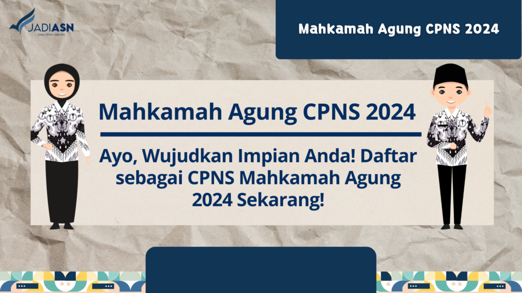 Mahkamah Agung CPNS 2024 Ayo, Wujudkan Impian Anda!