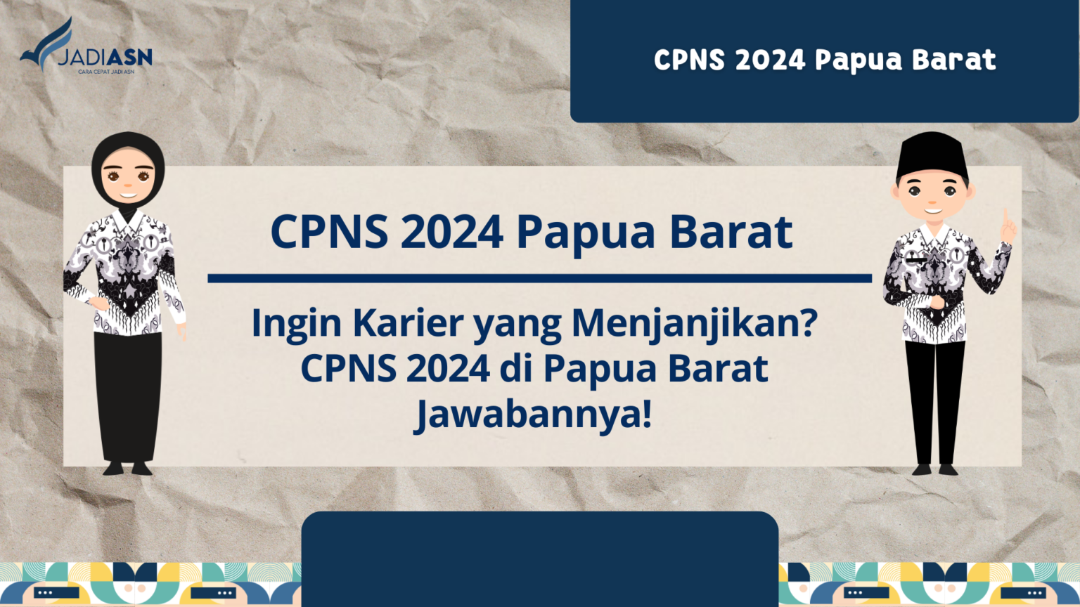 CPNS 2024 Papua Barat Ingin Karier yang Menjanjikan? CPNS