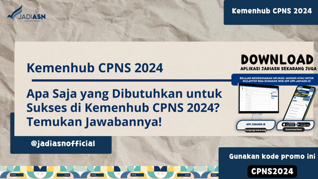 Kemenhub CPNS 2024 Apa Saja yang Dibutuhkan untuk Sukses