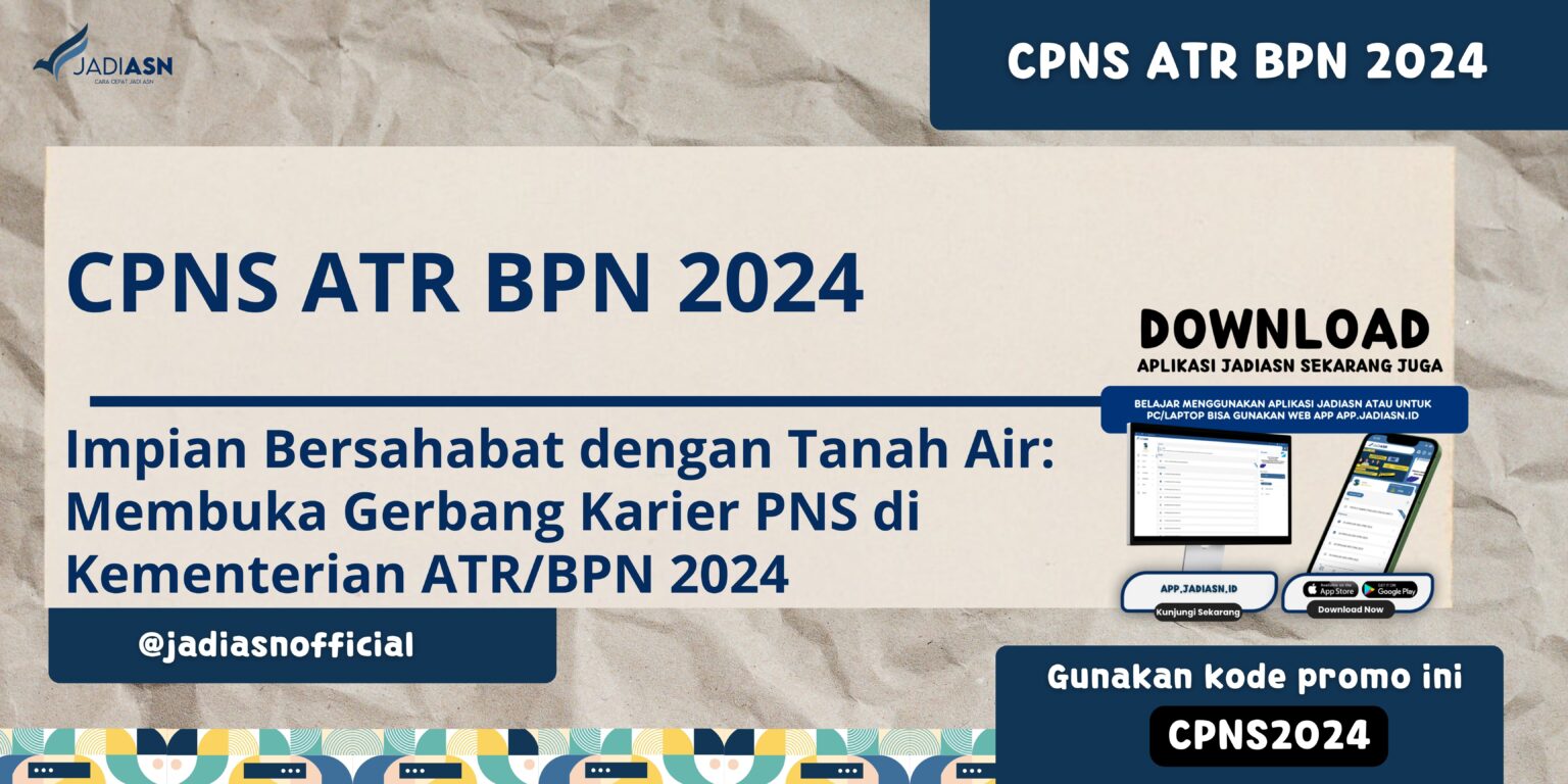 CPNS ATR BPN 2024 Impian Bersahabat dengan Tanah Air Membuka Gerbang