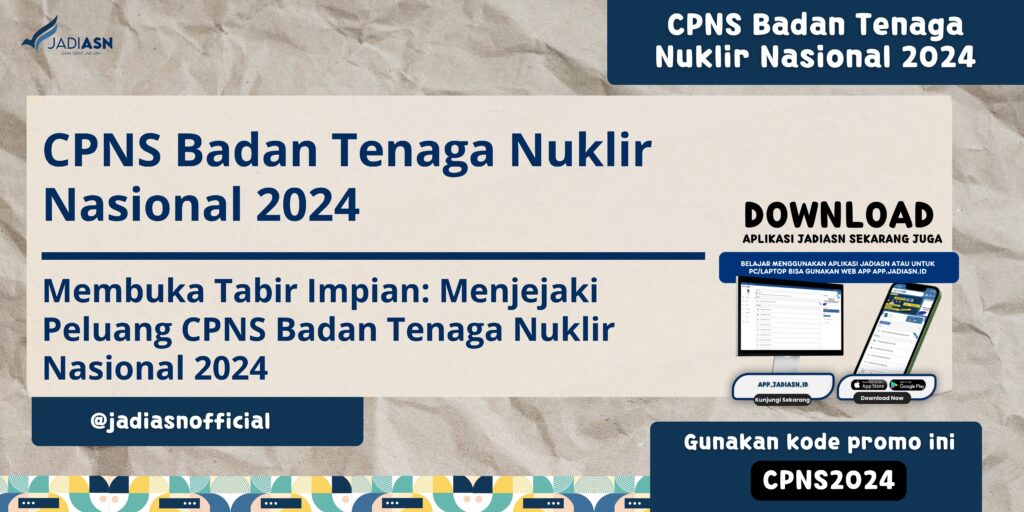 CPNS Badan Tenaga Nuklir Nasional 2024