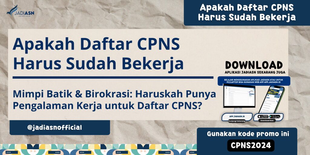 Apakah Daftar CPNS Harus Sudah Bekerja