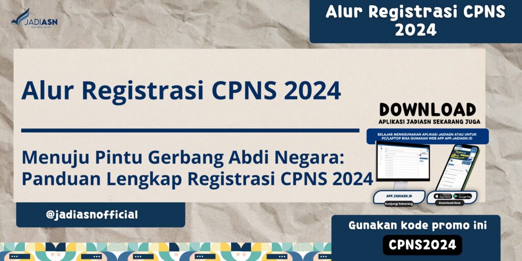 Alur Registrasi CPNS 2024 Menuju Pintu Gerbang Abdi Negara Panduan