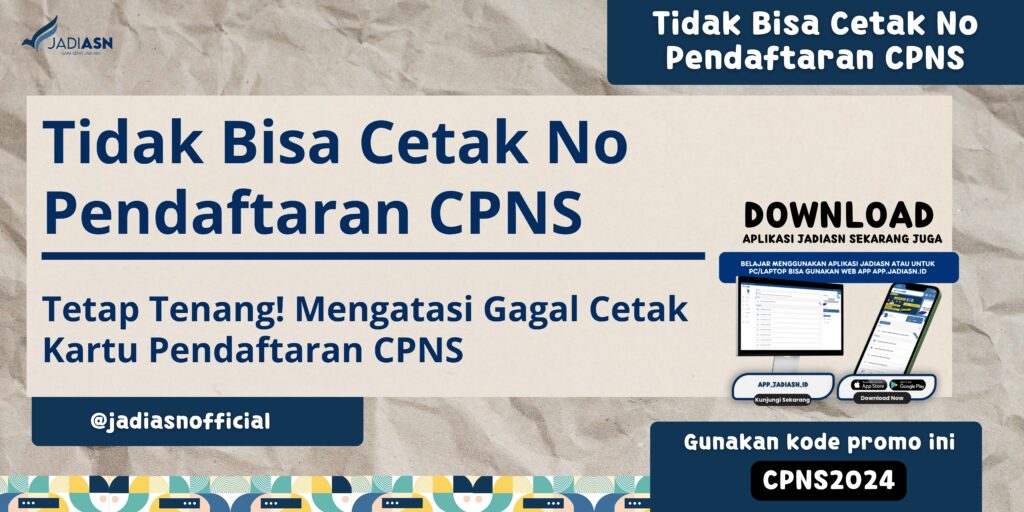 Tidak Bisa Cetak No Pendaftaran CPNS