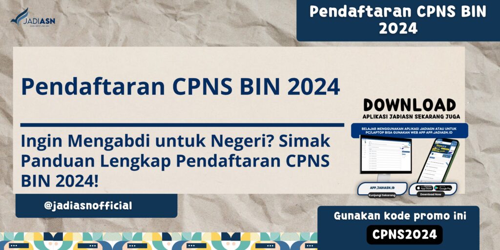 Pendaftaran CPNS BIN 2024 Ingin Mengabdi untuk Negeri? Simak Panduan