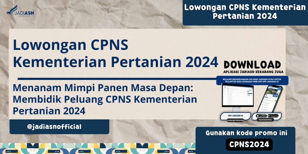 Lowongan CPNS Kementerian Pertanian 2024 Menanam Mimpi Panen Masa