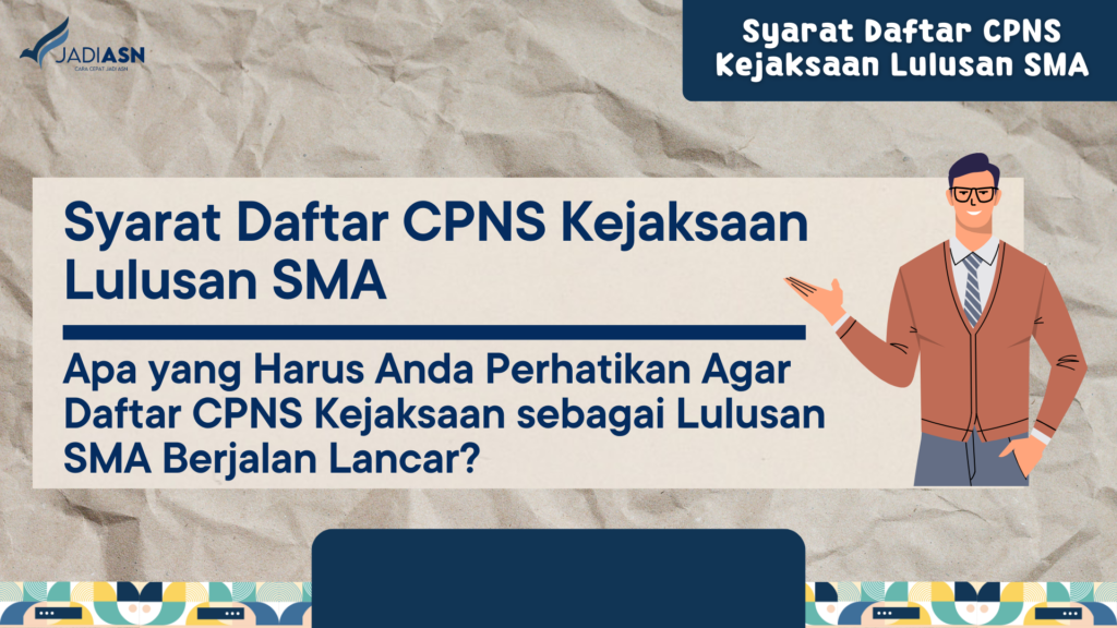 Syarat Daftar CPNS Kejaksaan Lulusan SMA