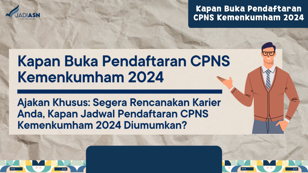 Kapan Buka Pendaftaran CPNS Kemenkumham 2024 Ajakan Khusus Segera