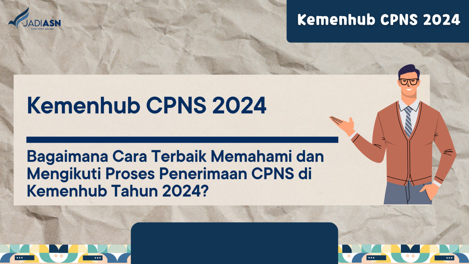 Kemenhub CPNS 2024 Bagaimana Cara Terbaik Memahami dan Mengikuti