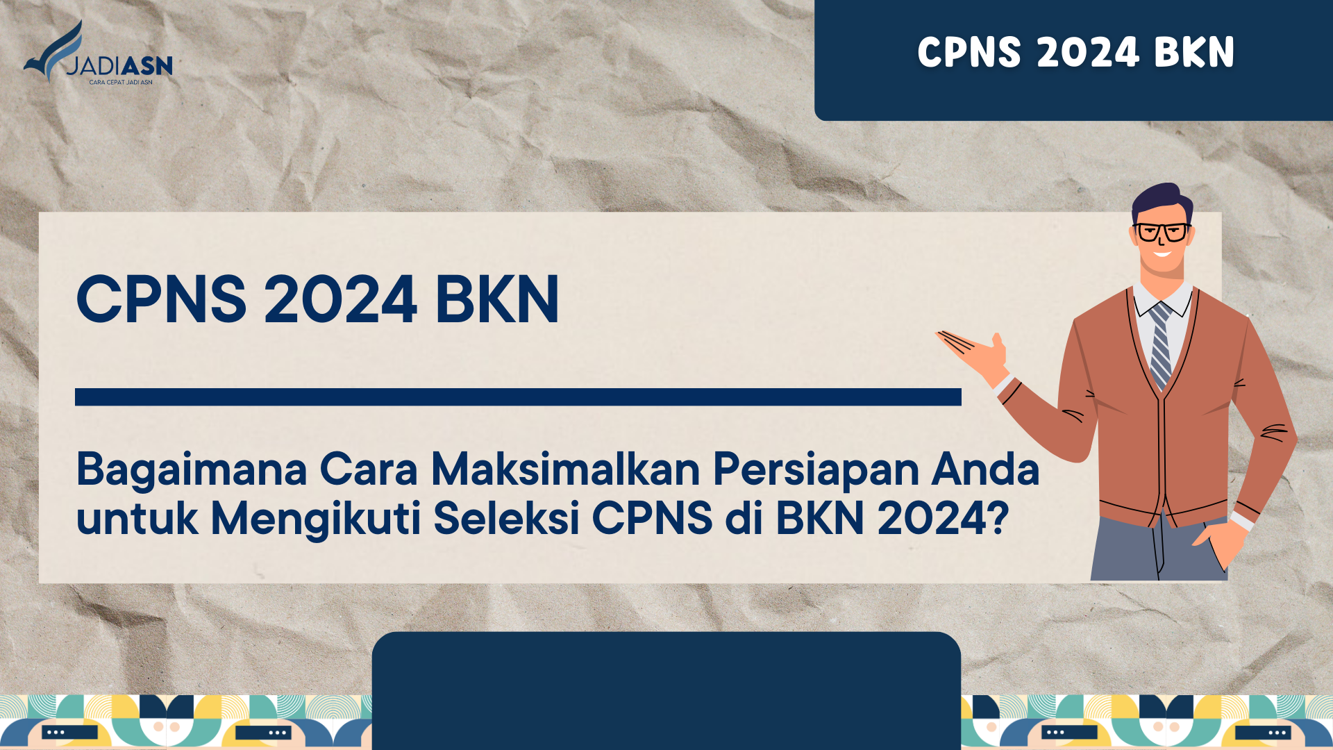 CPNS 2024 BKN Bagaimana Cara Maksimalkan Persiapan Anda untuk