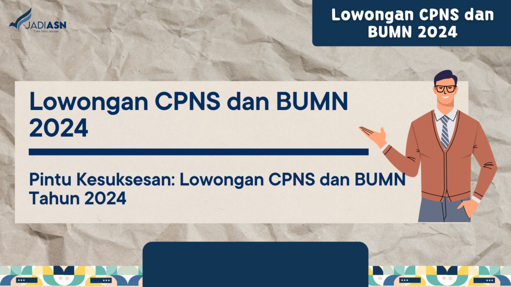 Lowongan CPNS dan BUMN 2024