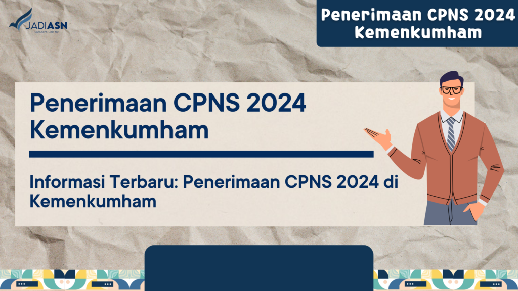 Penerimaan CPNS 2024 Kemenkumham Informasi Terbaru Penerimaan CPNS