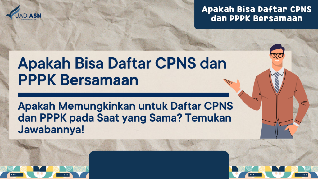 Apakah Bisa Daftar CPNS dan PPPK Bersamaan