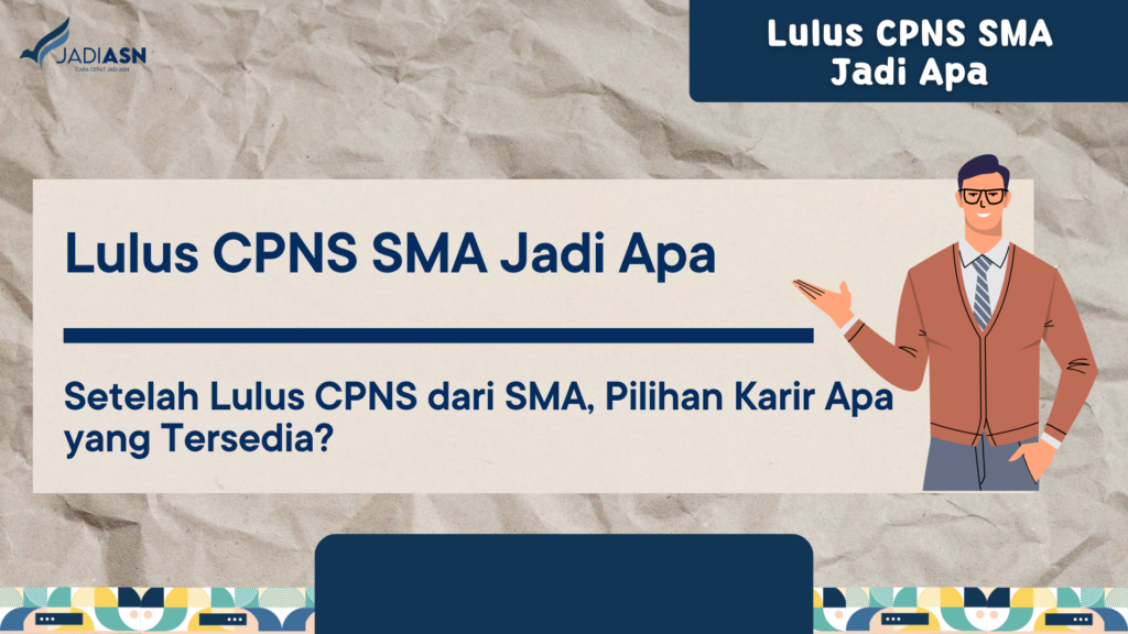 Lulus CPNS SMA Jadi Apa