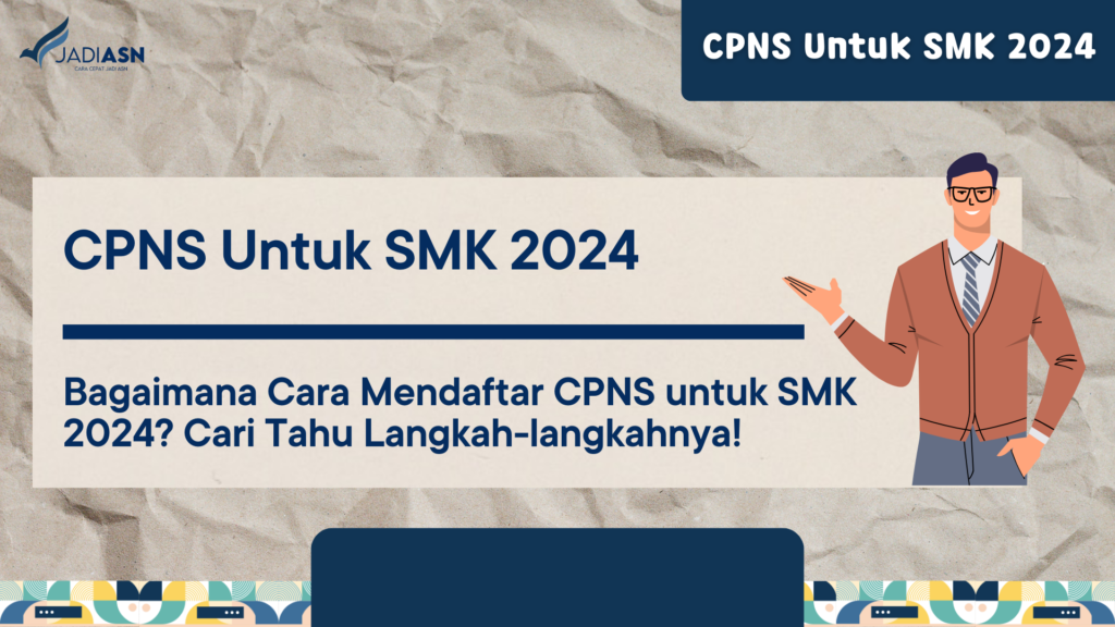 CPNS Untuk SMK 2024 Bagaimana Cara Mendaftar CPNS untuk SMK 2024