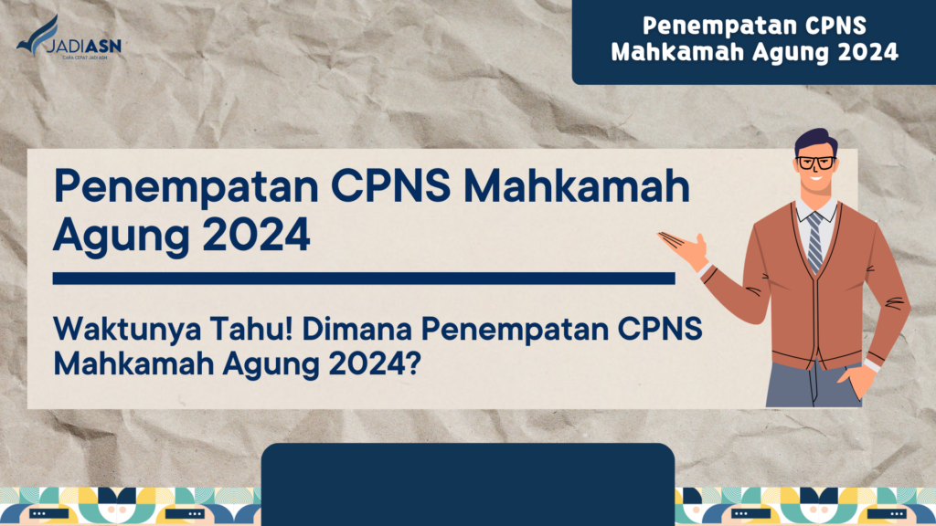 Penempatan CPNS Mahkamah Agung 2024