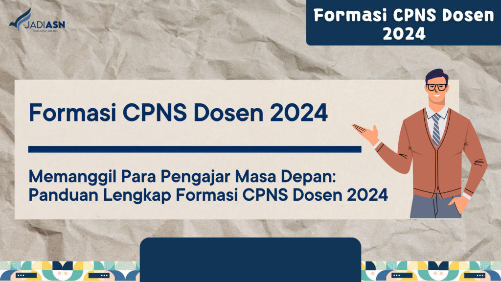 Formasi CPNS Dosen 2024 Memanggil Para Pengajar Masa Depan Panduan