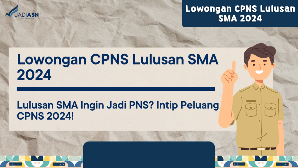 Lowongan CPNS Lulusan SMA 2024