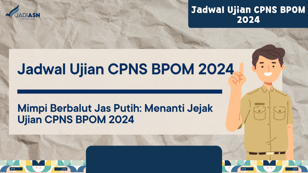 Jadwal Ujian CPNS BPOM 2024