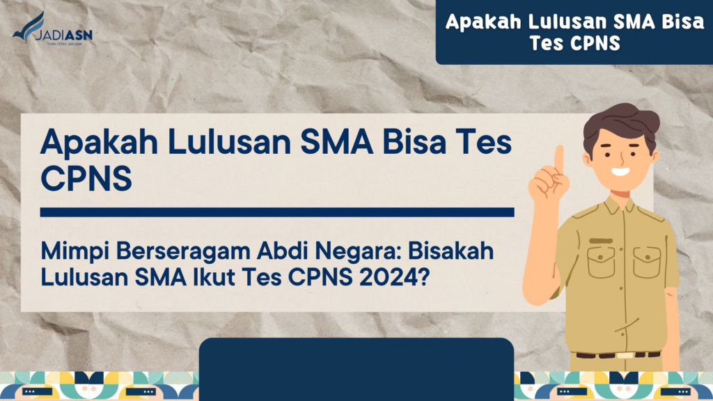 Apakah Lulusan SMA Bisa Tes CPNS