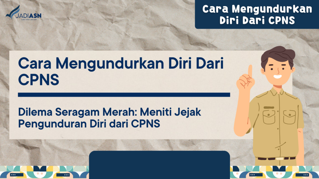 Cara Mengundurkan Diri Dari CPNS