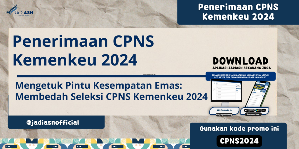 Penerimaan CPNS Kemenkeu 2024 Mengetuk Pintu Kesempatan Emas