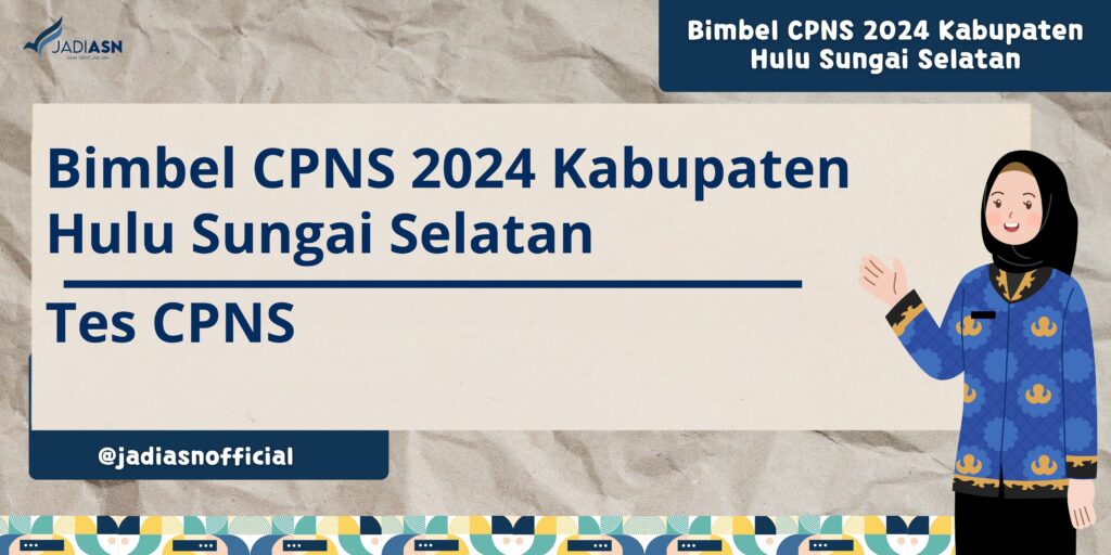 Bimbel CPNS 2024 Kabupaten Hulu Sungai Selatan