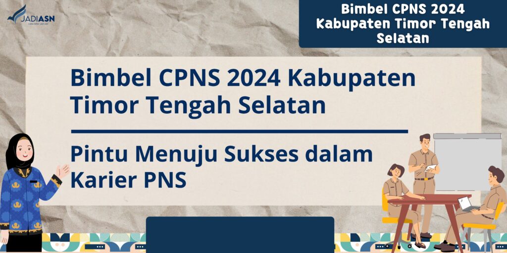 Bimbel CPNS 2024 Kabupaten Timor Tengah Selatan