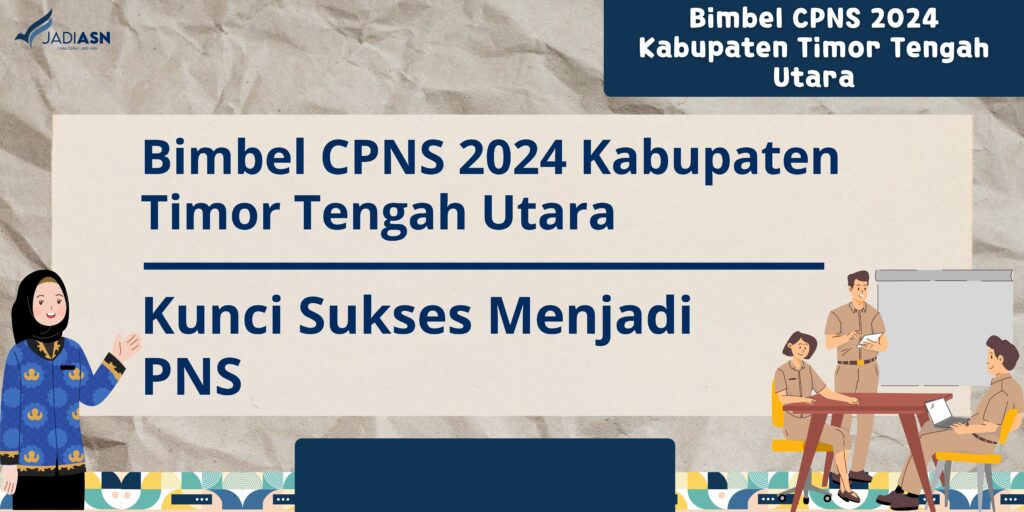 Bimbel CPNS 2024 Kabupaten Timor Tengah Utara