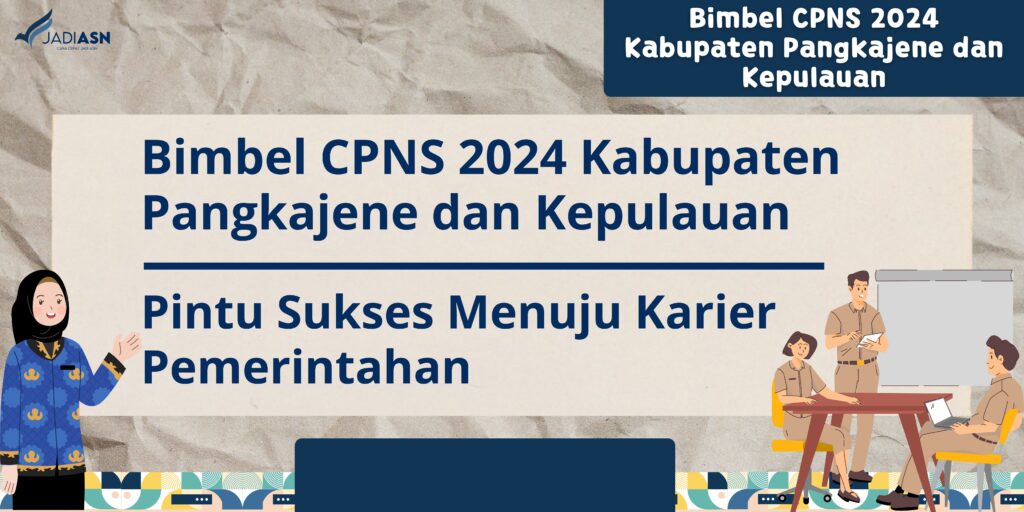 Bimbel CPNS 2024 Kabupaten Pangkajene dan Kepulauan