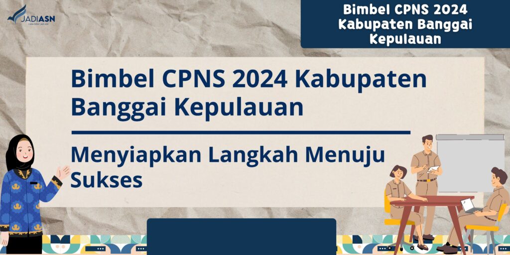 Bimbel CPNS 2024 Kabupaten Banggai Kepulauan