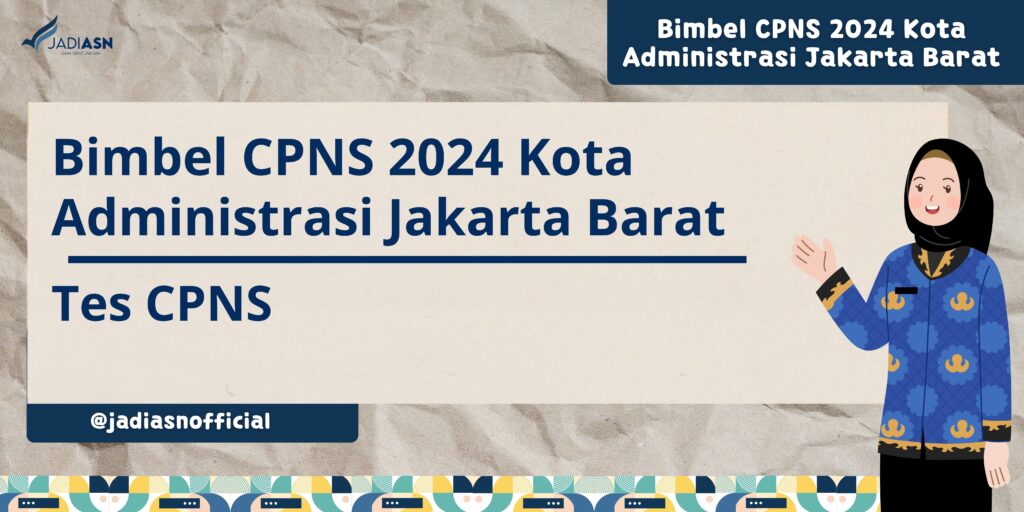 Bimbel CPNS 2024 Kota Administrasi Jakarta Barat