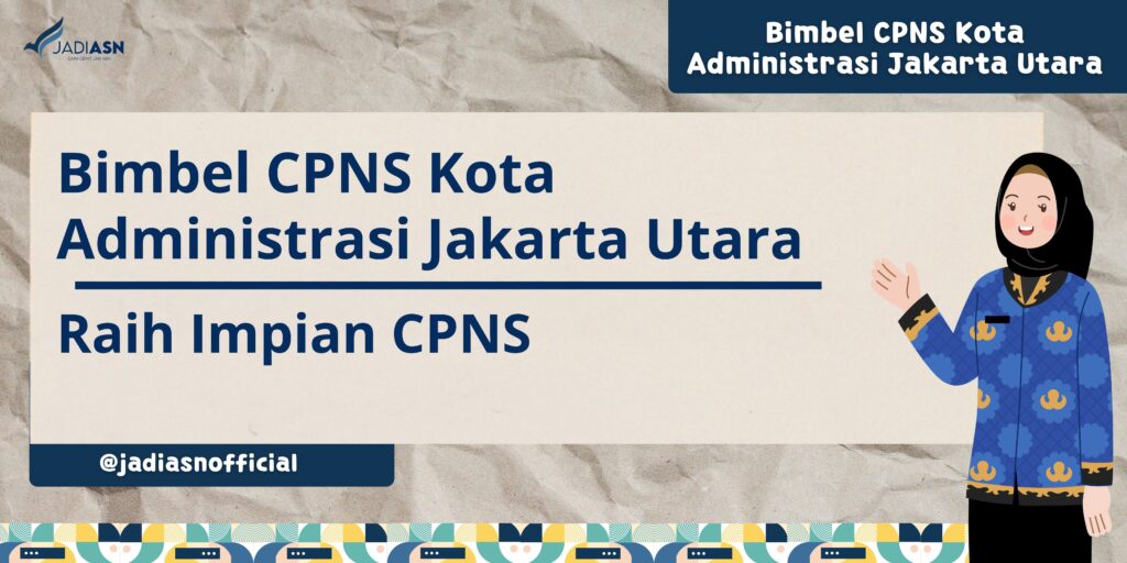 Bimbel CPNS Kota Administrasi Jakarta Utara