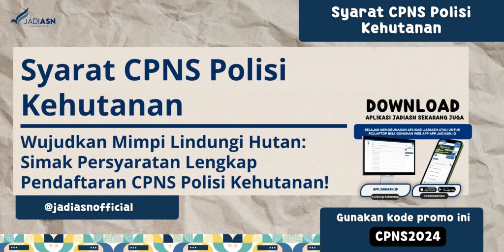 Syarat CPNS Polisi Kehutanan