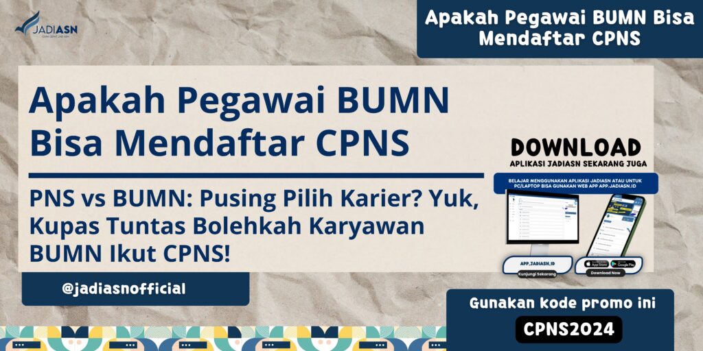 Apakah Pegawai BUMN Bisa Mendaftar CPNS