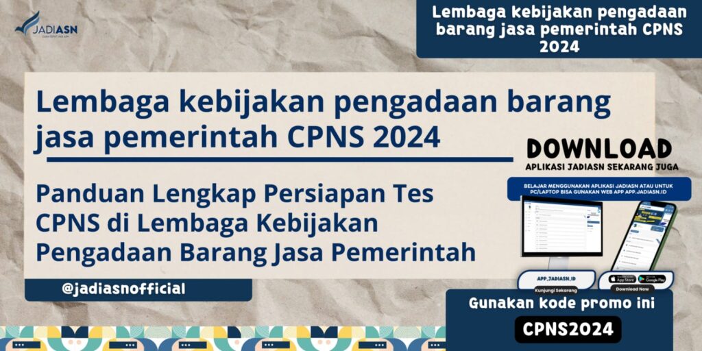 Lembaga Kebijakan Pengadaan Barang Jasa Pemerintah CPNS 2024