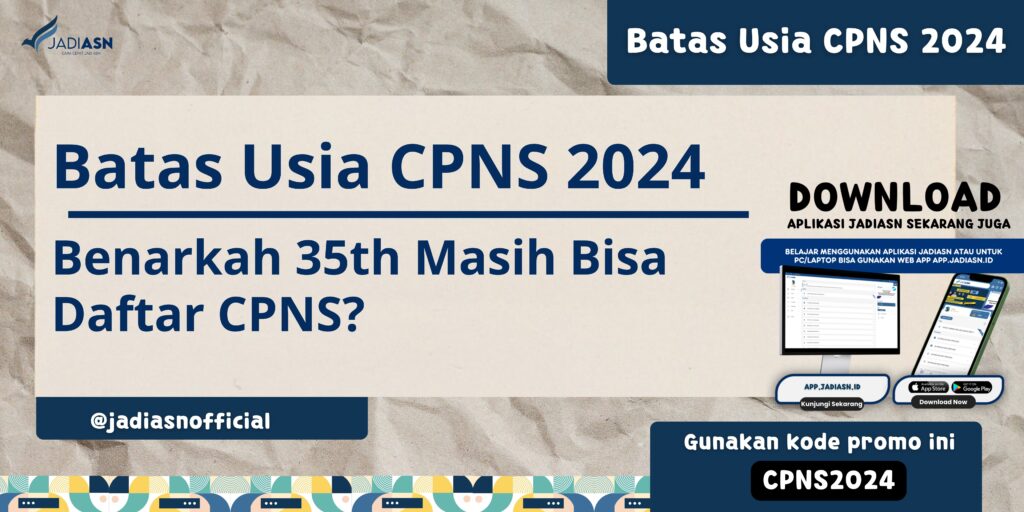 Batas Usia CPNS 2024, Benarkah 35th Masih Bisa Daftar CPNS?