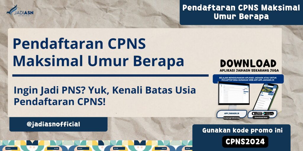 Pendaftaran CPNS Maksimal Umur Berapa Ingin Jadi PNS? Yuk, Kenali