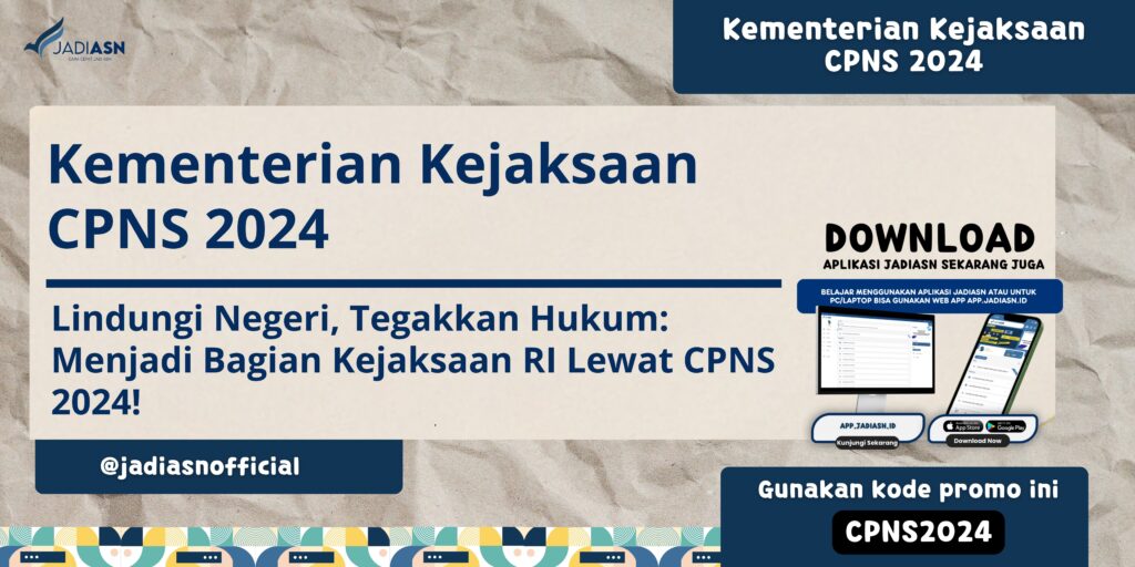 Kementerian Kejaksaan CPNS 2024 -Keadilan merupakan pilar utama tegaknya sebuah negara. Tanpa penegakan hukum yang adil dan tegas,