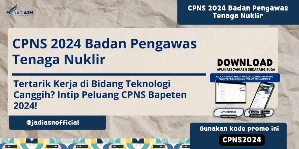 CPNS 2024 Badan Pengawas Tenaga Nuklir