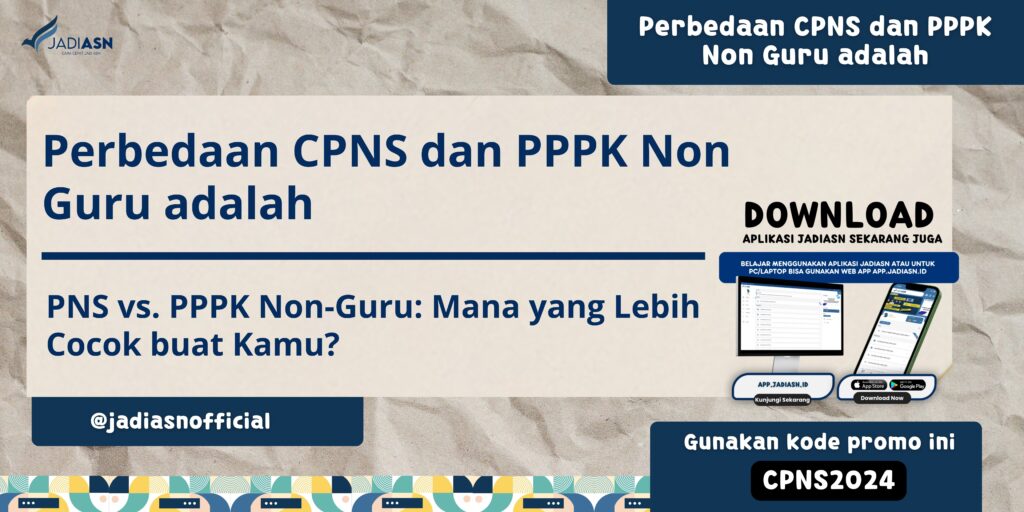 Perbedaan CPNS dan PPPK Non Guru adalah