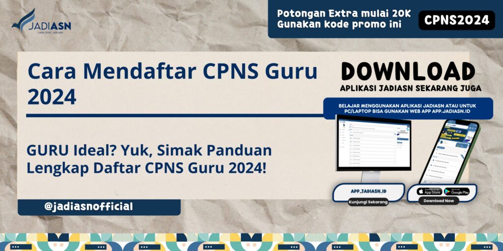 Cara Mendaftar CPNS Guru 2024 GURU Ideal? Yuk, Simak Panduan Lengkap