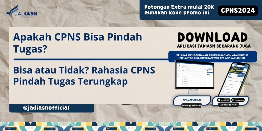 Apakah CPNS Bisa Pindah Tugas?