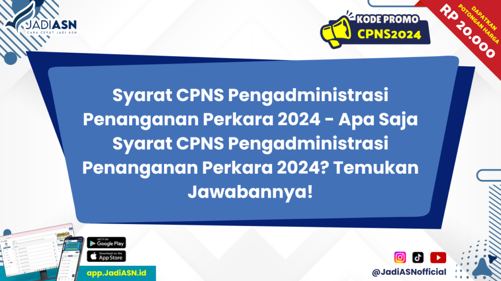 Syarat CPNS Pengadministrasi Penanganan Perkara 2024